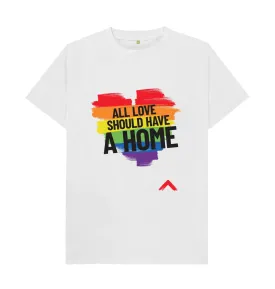 All Love Should Have a Home White T-shirt