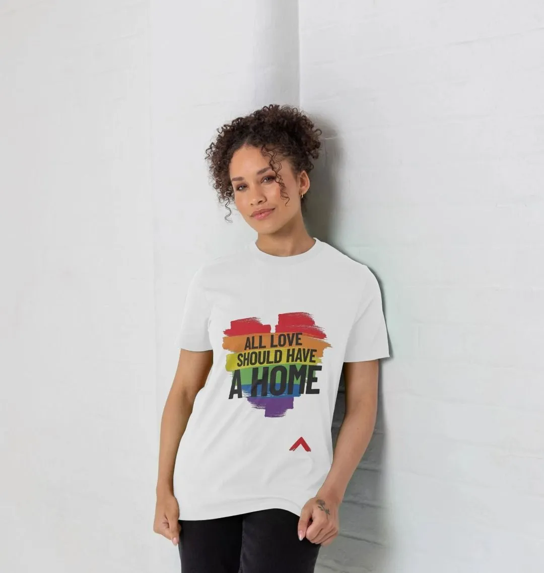 All Love Should Have a Home White T-shirt